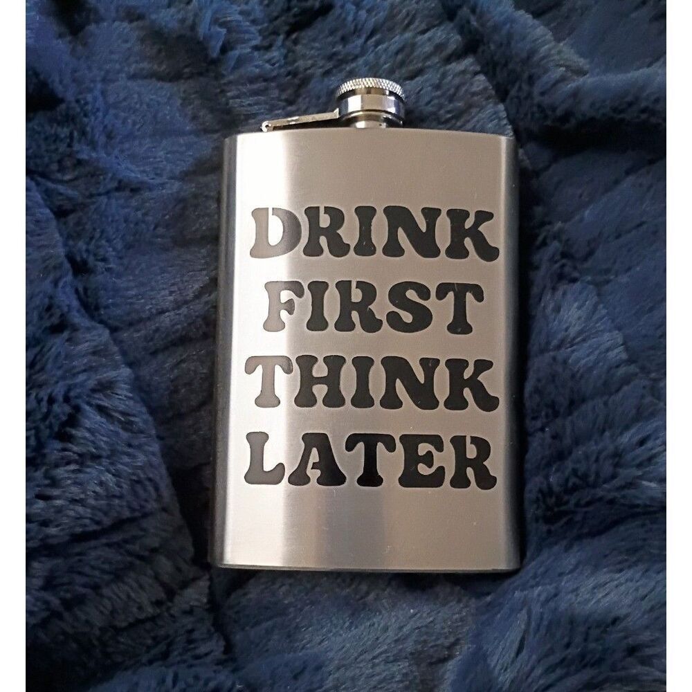 Funny Flask Gift Stainless Steel Hip Flask 8oz drink first think later
